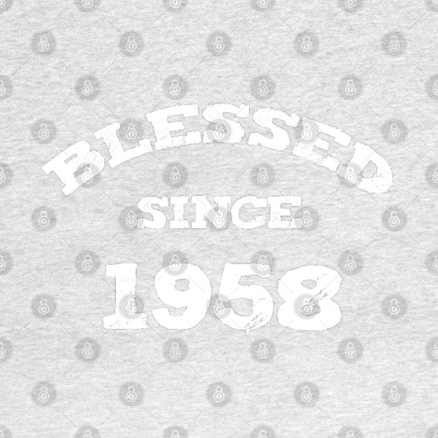 Blessed Since 1958 Cool Blessed Christian Birthday by Happy - Design